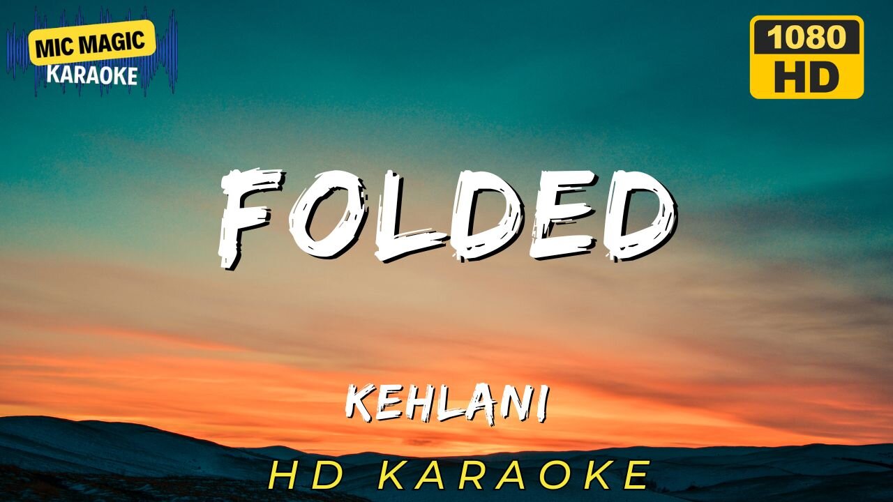 FOLDED - KEHLANI - KARAOKE