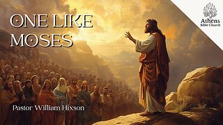 Great Texts of the Bible: One Like Moses | Deuteronomy 18:15 | Pastor William Hixson