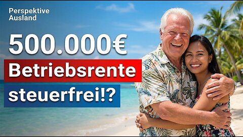 Betriebsrente zu 100% steuerfrei auszahlen lassen? (Der Philippinen-Trick)