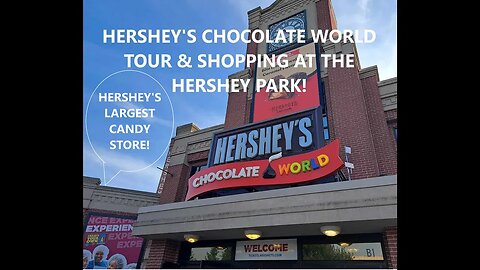 HERSHEY'S CHOCOLATE WORLD TOUR & SHOPPING AT THE HERSHEY PARK! HERSHEY'S LARGEST CANDY STORE!