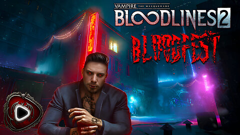 🔴LIVE - BLOODFEST 2025 | Vampire: The Masquerade - Bloodlines 2 | Premium Creator