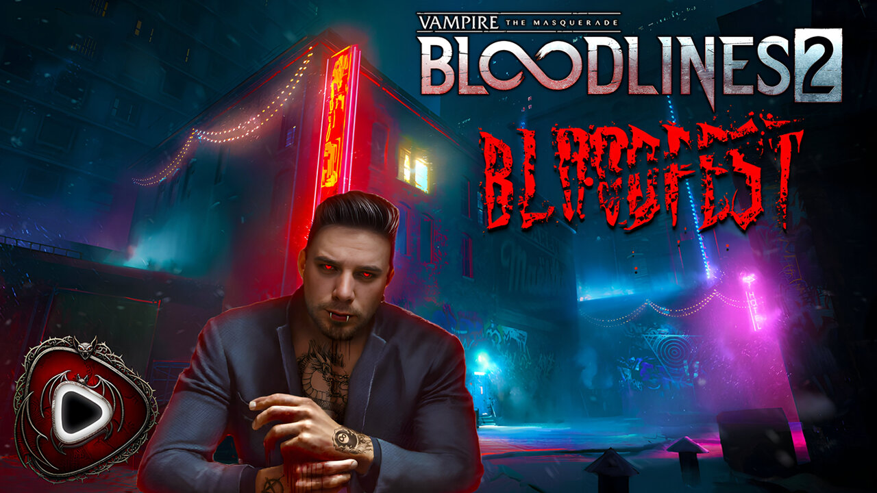 🔴LIVE - BLOODFEST 2025 | Vampire: The Masquerade - Bloodlines 2 | Premium Creator