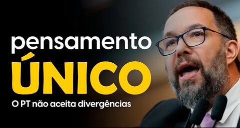 PENSAMENTO ÚNICO | O PT não aceita divergências