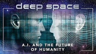 Deep Space S02E12 - A.I. and the Future of Humanity