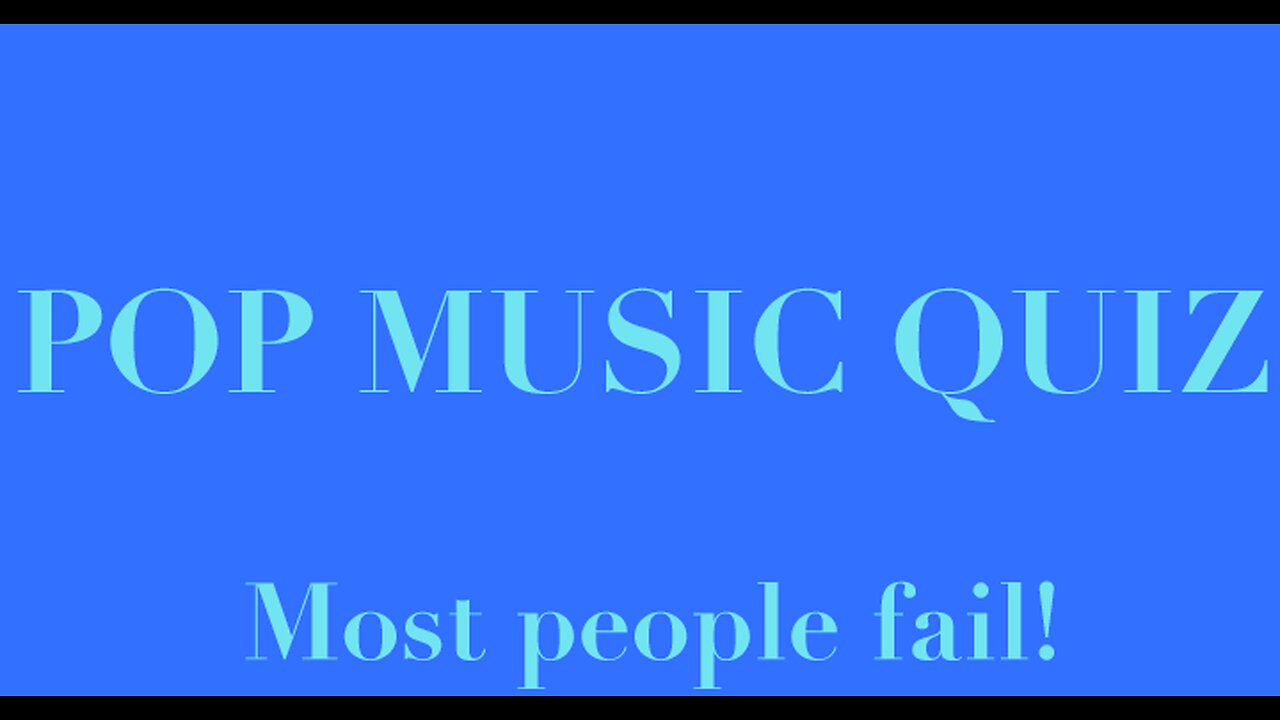Pop music quiz. Most people fail.