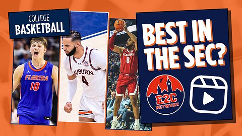 Who is the Best in the SEC Basketball? | Auburn, Alabama, or Florida