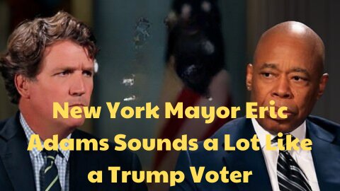 New York Mayor Eric Adams Sounds a Lot Like a Trump Voter