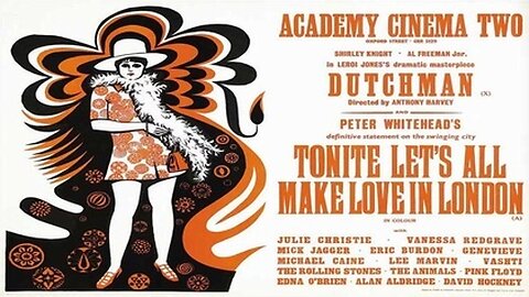 "Tonite Let's All Make Love in London" (1967) Peter Whitehead Documentary