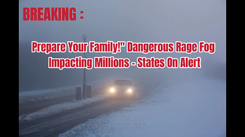 MAN WARNS "Prepare Your Family!" Dangerous Rage Fog Impacting Millions - States On Alert