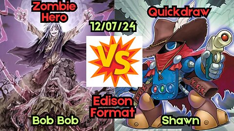 Edison Format: Diva Hero Zombie VS Quickdraw - Yugioh 12-7-24