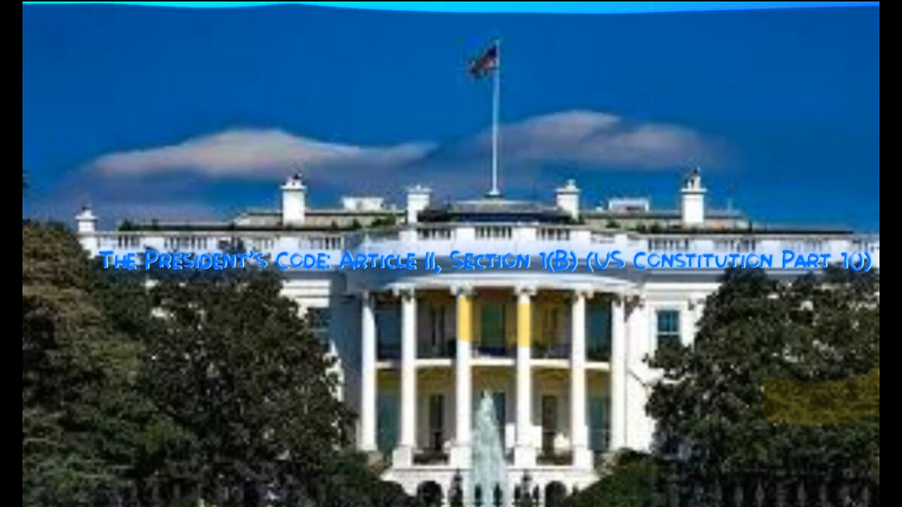 🎸 The President's Code: Article II, Section 1(B) (US Constitution Part 10) Official Lyric Video 🎸