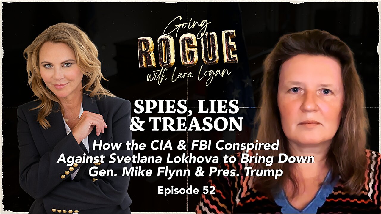 SPIES, LIES & TREASON: How the CIA & FBI Conspired Against Svetlana Lokhova | Ep 52 | Going Rogue
