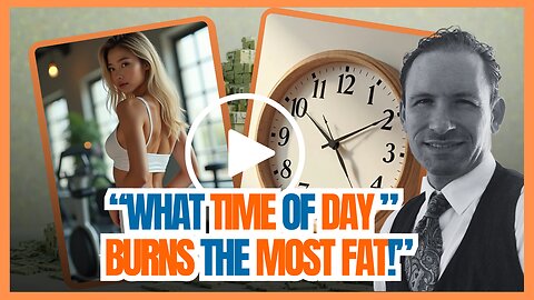 What Time Of Day Burns The Most Fat | Is Morning, Afternoon, Or Evening Best To Lose Weight