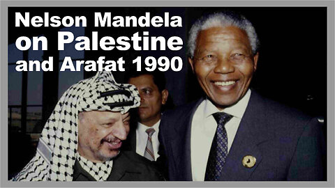 Rare - Nelson Mandela Speaking on Palestine and Arafat - Extracts 1990 and Today in SA.