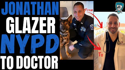 (Ret) Police Officer Jonathan Glazer : Left the NYPD for Med School