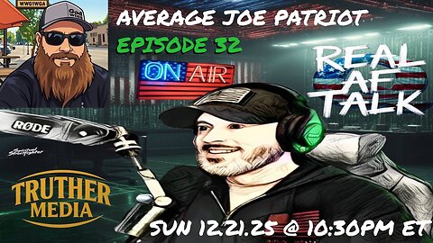 Real AF Talk: Ep 32 - Average Joe Patriot