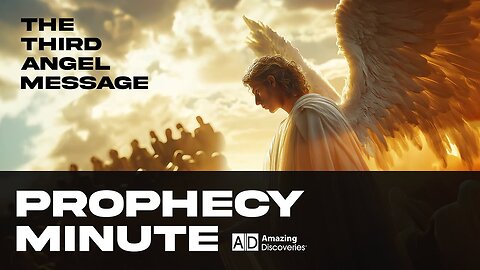 The Third Angel Message | Prophecy Minute