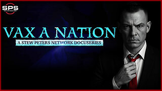 VAX A NATION: Public Premiere “EVERY single vaccine has an excipient that is a human toxin.”💉💀