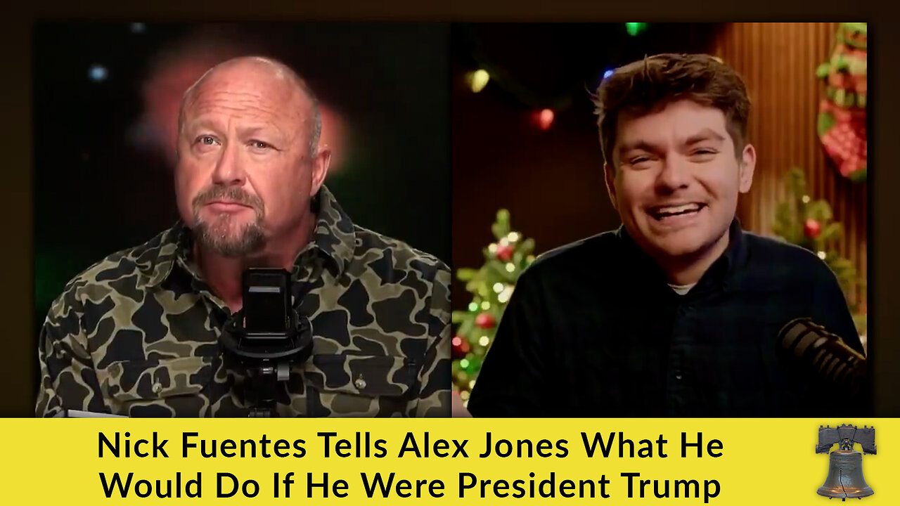 Nick Fuentes Tells Alex Jones What He Would Do If He Were President Trump