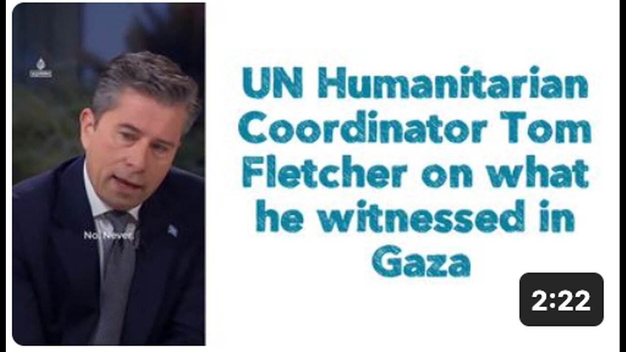 🚨🇺🇳BREAKING: UN Humanitarian Coordinator Tom Fletcher on what he witnessed in Gaza