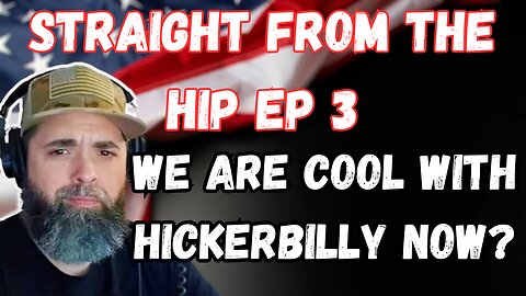STRAIGHT FROM THE HIP EP 3 "WE ARE COOL WITH HICKERBILLY NOW?" #countryrap #hickerbilly #drama
