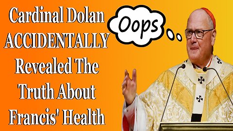 Cardinal Dolan Accidentally Revealed The Truth About Francis' Health