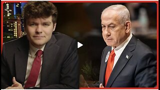 Nick Fuentes ~ Netanyahu Has Alienated the Entire World