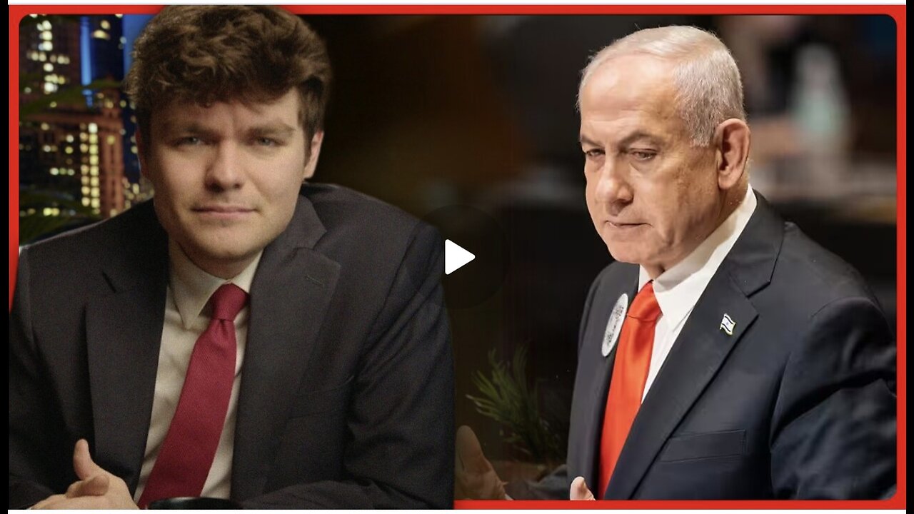 Nick Fuentes ~ Netanyahu Has Alienated the Entire World