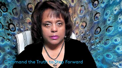 Command the Truth To Step Forward!