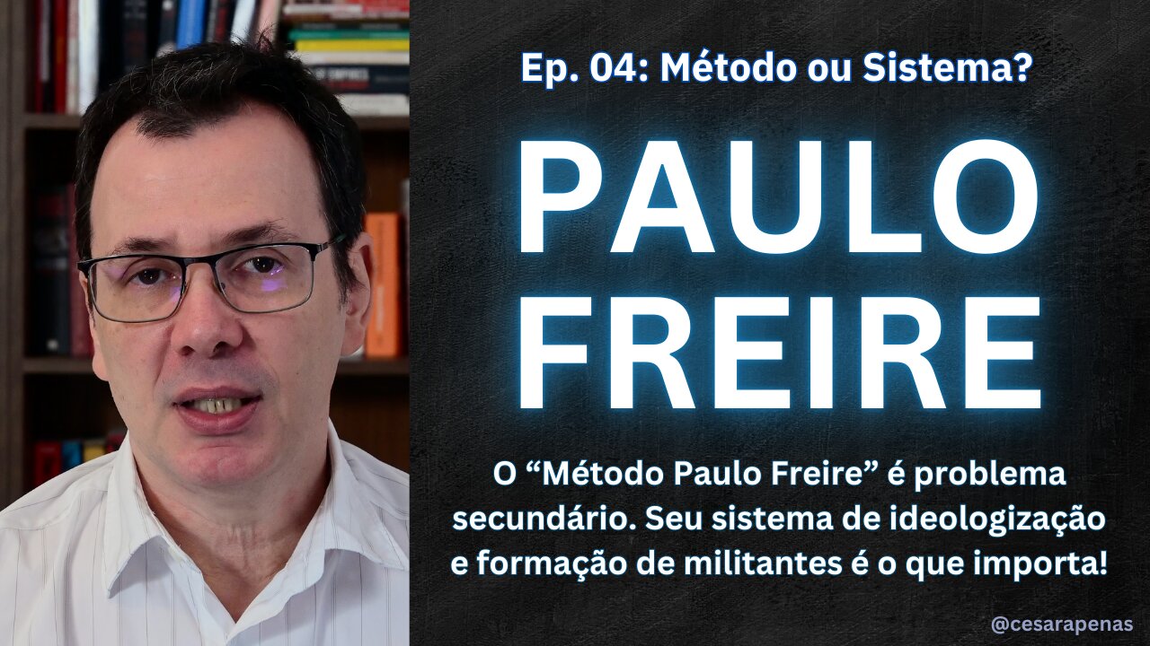 Conversas sobre Paulo Freire: Método Paulo Freire não se Confunde com seu Sistema Pedagógico, ep. 04
