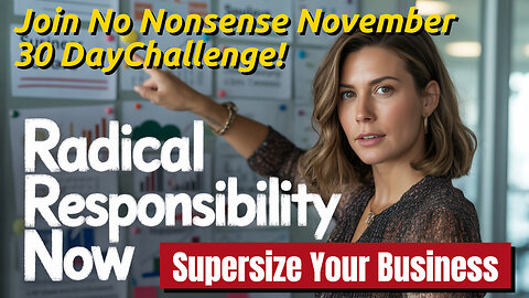 How Radical Responsibility Can Change Your Business!