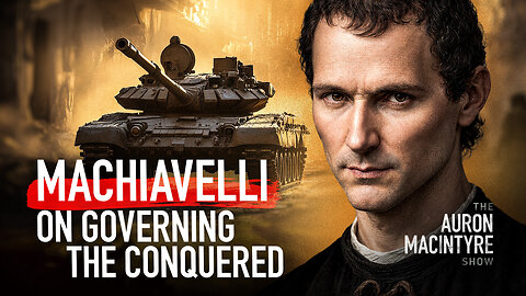 Machiavelli on Governing the Conquered | 2/18/26
