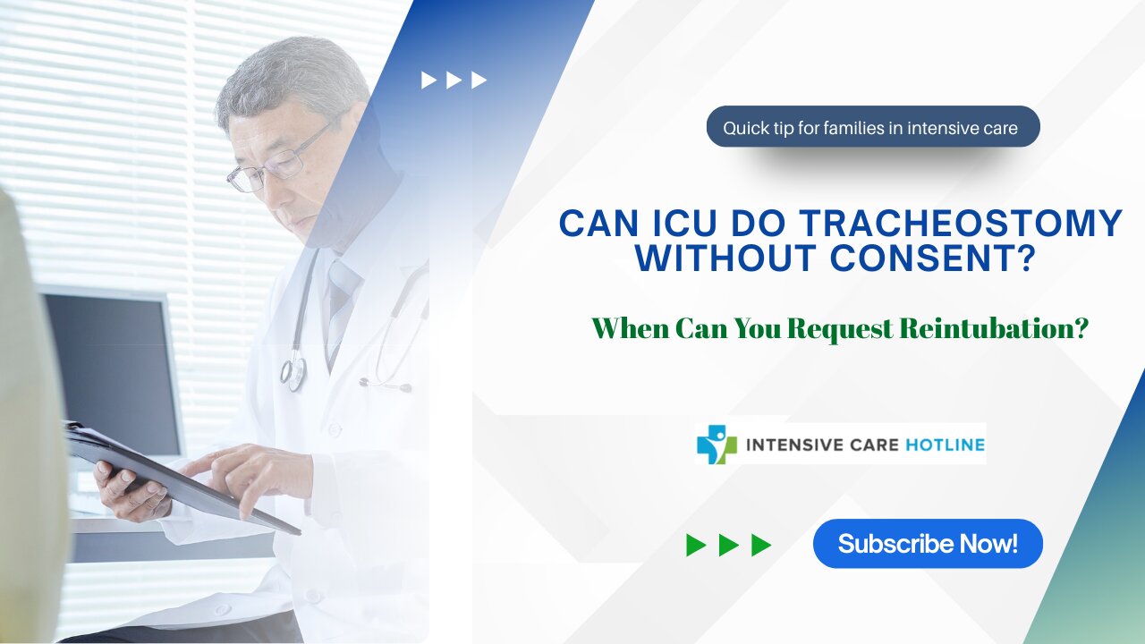 Can ICU Do a Tracheostomy Without Consent? Your Rights, Reintubation, and What to Do Next