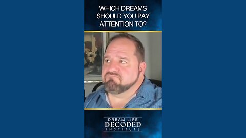 Which Dreams Should You Pay Attention To?