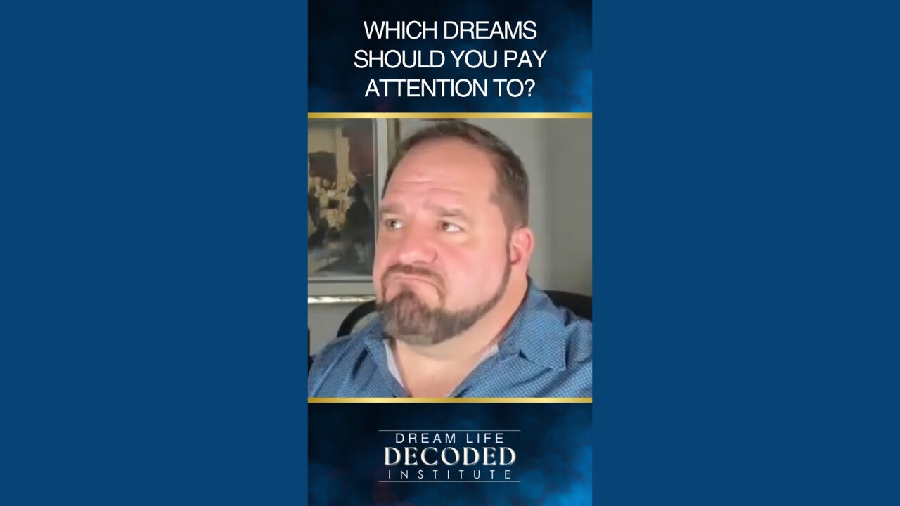 Which Dreams Should You Pay Attention To?