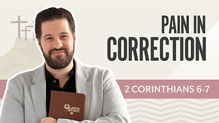 Bible Discovery, 2 Corinthians 6-7 | Pain in Correction – November 11, 2025