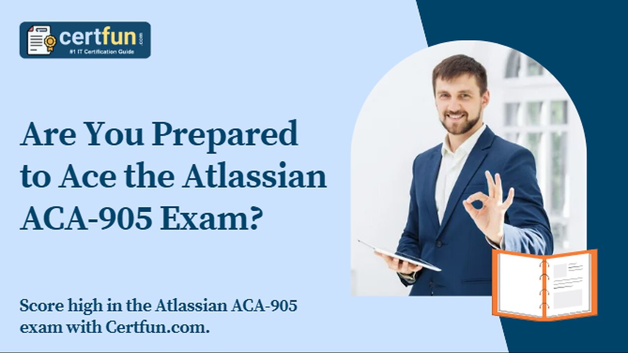 Are You Prepared to Ace the Atlassian ACA-905 Exam?