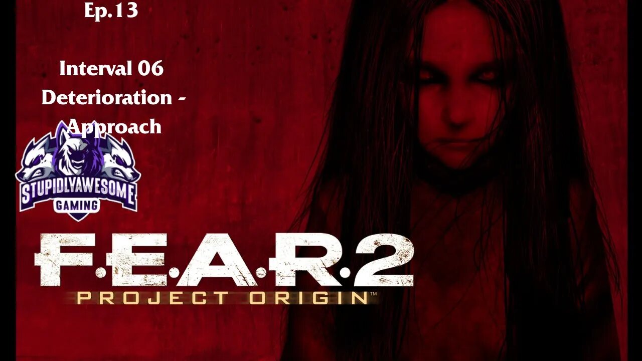 Fear 2 Ep.13 Interval 06 Deterioration - Approach