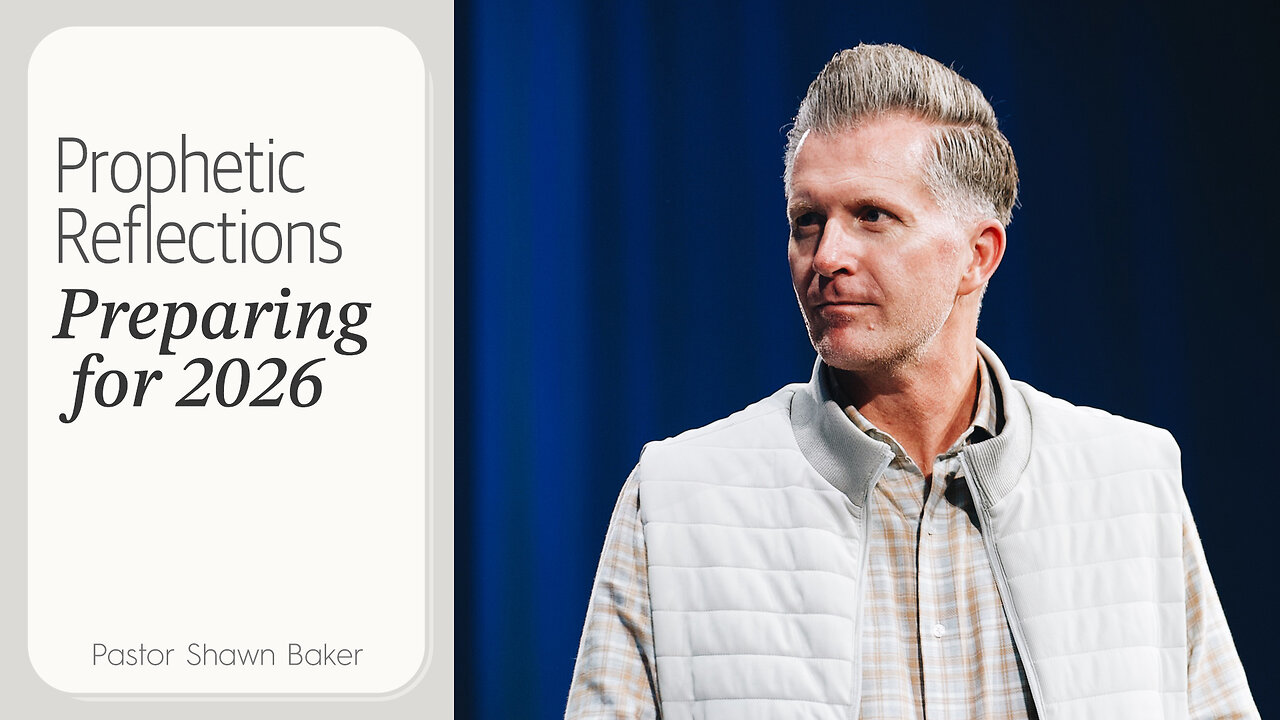 Prophetic Reflections: Preparing for 2026