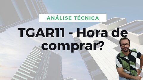 Fundo imobiliário TGAR11 - Análise técnica