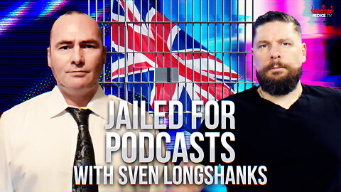 From Podcast to Prison: UK's War on Speech with Sven Longshanks