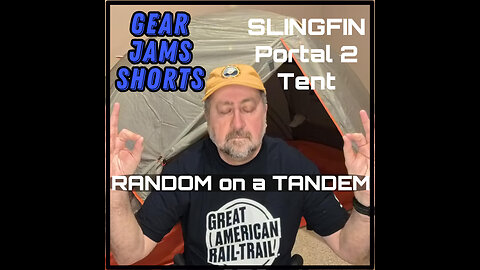 Random on a Tandem, Gear Jams, Short, Slingfin Portal 2 Tent #tent #bikepackinggear #camping #hiking