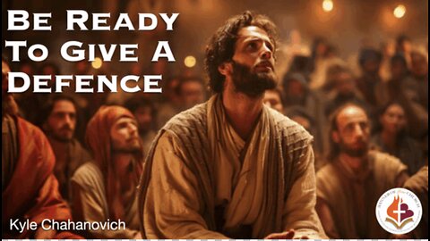 Be Ready to Give a Defence - Kyle Chahanovich 28 September '25