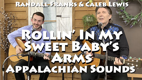 Rollin in My Sweet Baby's Arms - Randall Franks & Caleb Lewis - Appalachian Sounds