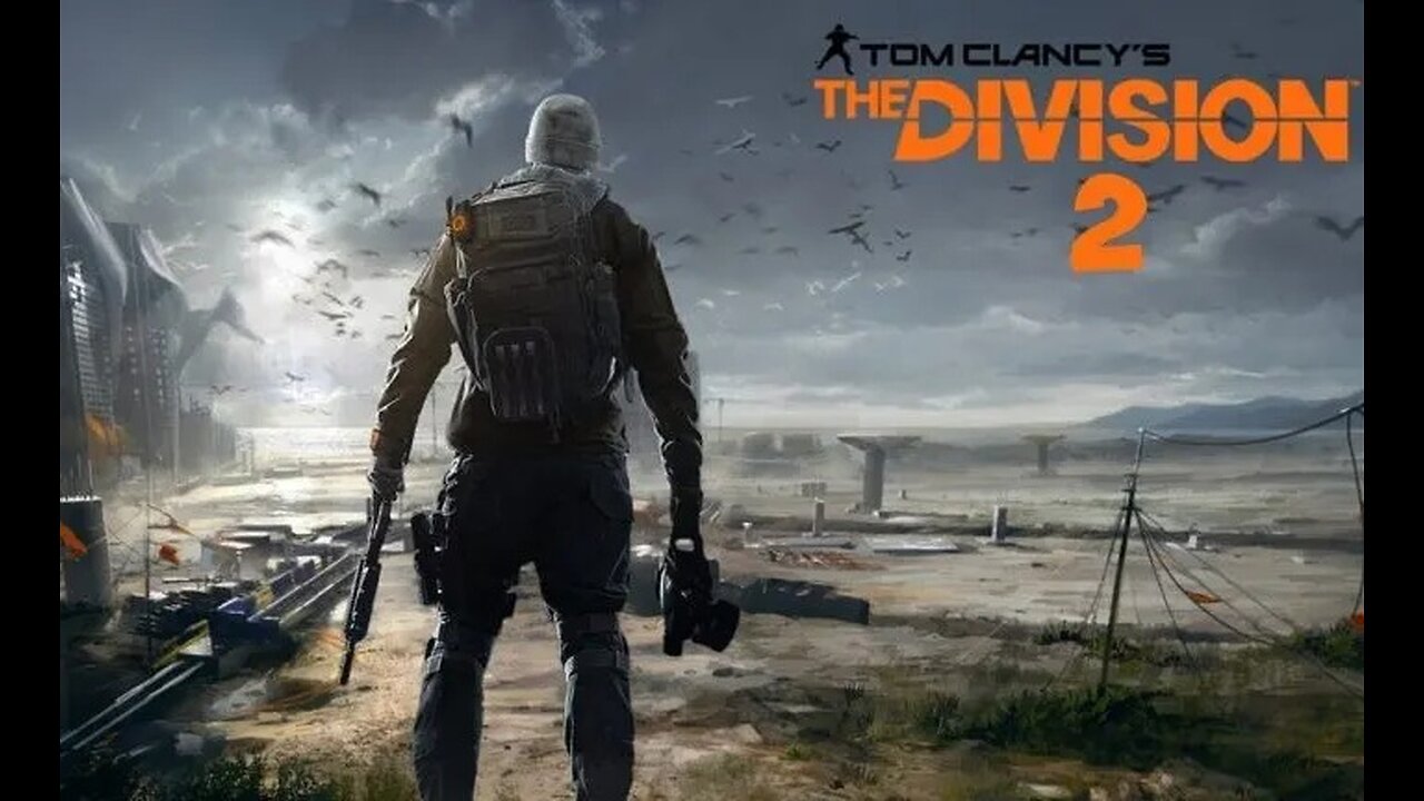 Tom Clancy's The Division 2 | Got a lot of catching up to do.