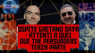 OSPITE GAETANO SAYA - ATTENTI A QUEI DUE THE PERSUADERS TERZA PARTE