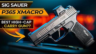 Sig Sauer P365 XMACRO: Best High Capacity Carry Gun? 🤔
