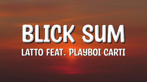 Latto - Blick Sum - Lyrics (feat. Playboi Carti)