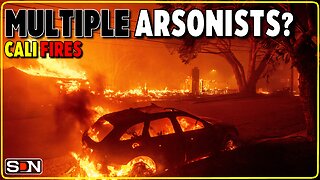 California Wildfires: Multiple Coordinated Arsonists EP371