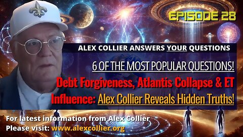 Debt Forgiveness, Atlantis Collapse & ET Influence: Alex Collier Reveals Hidden Truths!